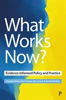 Co działa teraz? Polityka i praktyka oparta na dowodach - What Works Now?: Evidence-Informed Policy and Practice