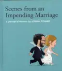 Sceny z nadchodzącego małżeństwa - pamiętnik przedślubny - Scenes from an Impending Marriage - a prenuptial memoir