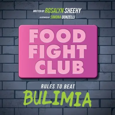 Food Fight Club: Zasady walki z bulimią - Food Fight Club: Rules to Beat Bulimia