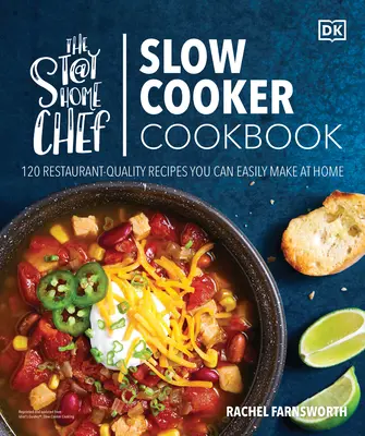 The Stay-At-Home Chef Slow Cooker Book: 120 przepisów o jakości restauracyjnej, które można łatwo przygotować w domu - The Stay-At-Home Chef Slow Cooker Cookbook: 120 Restaurant-Quality Recipes You Can Easily Make at Home