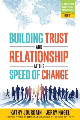 Budowanie zaufania i relacji w tempie zmian: A Worldview Intelligence Leader Series: Book 1 - Building Trust and Relationship at the Speed of Change: A Worldview Intelligence Leader Series: Book 1