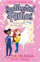 Zaklęte kucyki: Życzenia i wesela - Spellbound Ponies: Wishes and Weddings