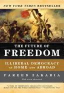 Przyszłość wolności: Nieliberalna demokracja w kraju i za granicą - The Future of Freedom: Illiberal Democracy at Home and Abroad