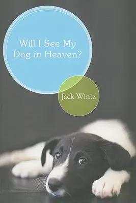 Czy zobaczę mojego psa w niebie? Boża zbawcza miłość do całej rodziny stworzenia - Will I See My Dog in Heaven?: God's Saving Love for the Whole Family of Creation