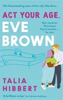 Act Your Age, Eve Brown - idealna komedia romantyczna na 2021 rok - Act Your Age, Eve Brown - the perfect feel good romcom for 2021