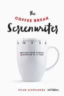 Scenarzysta w przerwie na kawę: Dziesięć minut na napisanie scenariusza - The Coffee Break Screenwriter: Writing Your Script Ten Minutes at a Time