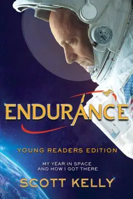 Endurance, Young Readers Edition: Mój rok w kosmosie i jak tam dotarłem - Endurance, Young Readers Edition: My Year in Space and How I Got There