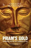 Złoto Priama: Schliemann i zaginione skarby Troi - Priam's Gold: Schliemann and the Lost Treasures of Troy