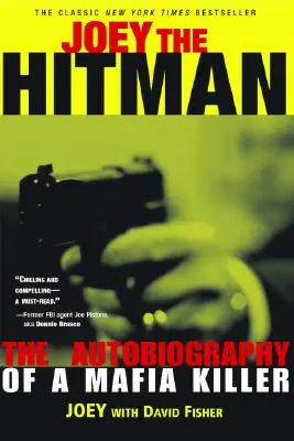 Joey the Hitman: Autobiografia mafijnego zabójcy - Joey the Hitman: The Autobiography of a Mafia Killer