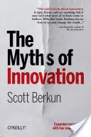 Mity na temat innowacji - The Myths of Innovation