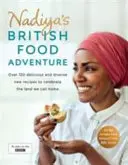 Nadiya's British Food Adventure: Ponad 120 świeżych, łatwych i kuszących nowych przepisów - Nadiya's British Food Adventure: Over 120 Fresh, Easy and Enticing New Recipes