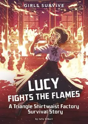 Lucy walczy z płomieniami: Historia przetrwania w fabryce Triangle Shirtwaist Factory - Lucy Fights the Flames: A Triangle Shirtwaist Factory Survival Story