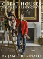 Wielkie domy, współcześni arystokraci - Great Houses, Modern Aristocrats
