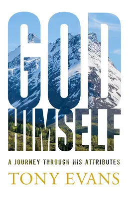 Sam Bóg: Podróż przez Jego atrybuty - God, Himself: A Journey Through His Attributes