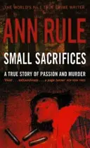 Small Sacrifices - Prawdziwa historia namiętności i morderstwa - Small Sacrifices - A true story of Passion and Murder