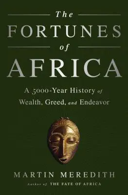 Fortuny Afryki: 5000-letnia historia bogactwa, chciwości i starań - The Fortunes of Africa: A 5000-Year History of Wealth, Greed, and Endeavor