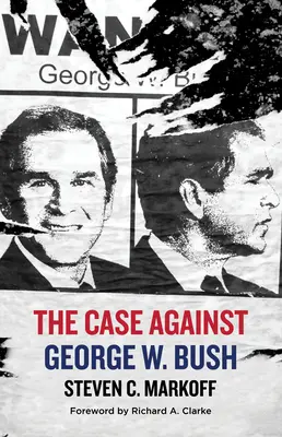 Sprawa przeciwko George'owi W. Bushowi - The Case Against George W. Bush