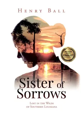 Sister of Sorrows: Zagubiona w dziczy południowej Luizjany - Sister of Sorrows: Lost in the Wilds of Southern Louisiana