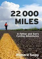 22 000 mil - rowerowe przygody ojca i syna - 22,000 Miles - A Father and Son's Cycling Adventures