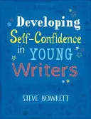 Rozwijanie pewności siebie u młodych pisarzy - Developing Self-Confidence in Young Writers