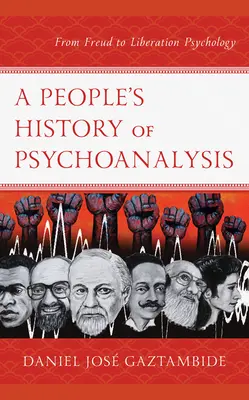 Ludowa historia psychoanalizy: Od Freuda do psychologii wyzwolenia - A People's History of Psychoanalysis: From Freud to Liberation Psychology