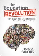 Rewolucja w edukacji: Jak wykorzystać naukę o mózgu do poprawy nauczania i klimatu szkoły - The Education Revolution: How to Apply Brain Science to Improve Instruction and School Climate