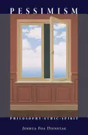Pesymizm: Filozofia, etyka, duch - Pessimism: Philosophy, Ethic, Spirit