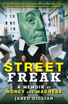 Street Freak: Pamiętnik pieniędzy i szaleństwa - Street Freak: A Memoir of Money and Madness