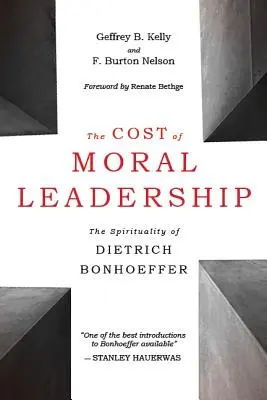 Koszt moralnego przywództwa: Duchowość Dietricha Bonhoeffera - The Cost of Moral Leadership: The Spirituality of Dietrich Bonhoeffer