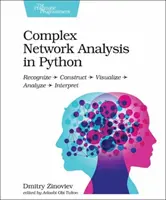 Złożona analiza sieci w Pythonie: Rozpoznawanie - Konstruowanie - Wizualizacja - Analiza - Interpretacja - Complex Network Analysis in Python: Recognize - Construct - Visualize - Analyze - Interpret