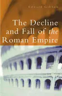 Schyłek i upadek cesarstwa rzymskiego - The Decline and Fall of the Roman Empire