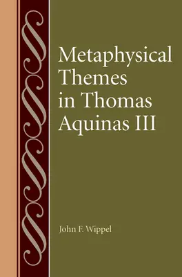 Tematy metafizyczne w dziele Tomasza z Akwinu III - Metaphysical Themes in Thomas Aquinas III