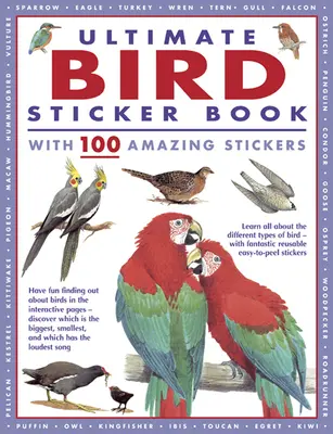 Ultimate Bird Sticker Book ze 100 niesamowitymi naklejkami: Dowiedz się wszystkiego o różnych rodzajach ptaków - dzięki fantastycznym, łatwym do odklejenia naklejkom wielokrotnego użytku - Ultimate Bird Sticker Book with 100 Amazing Stickers: Learn All about the Different Types of Bird - With Fantastic Reusable Easy-To-Peel Stickers