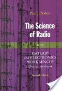 Nauka o radiu: Z demonstracjami Matlab(r) i Electronics Workbench(r) - The Science of Radio: With Matlab(r) and Electronics Workbench(r) Demonstrations