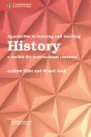 Podejście do uczenia się i nauczania historii: Zestaw narzędzi dla międzynarodowych nauczycieli - Approaches to Learning and Teaching History: A Toolkit for International Teachers