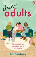 Prawie dorośli: Relatywna i potwierdzająca życie historia o kobiecej przyjaźni, którą musisz przeczytać latem 2019 roku - Almost Adults: The Relatable and Life-Affirming Story about Female Friendship You Need to Read in Summer 2019