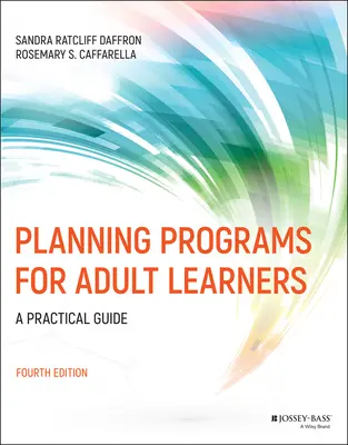 Planowanie programów dla dorosłych uczniów: Praktyczny przewodnik - Planning Programs for Adult Learners: A Practical Guide