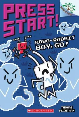 Robo-Rabbit Boy, Go!: A Branches Book (Press Start! #7), 7