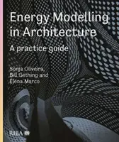 Modelowanie energetyczne w architekturze: A Practice Guide: Przewodnik praktyczny - Energy Modelling in Architecture: A Practice Guide: A Practice Guide