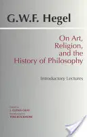 O sztuce, religii i historii filozofii - wykłady wprowadzające - On Art, Religion, and the History of Philosophy - Introductory Lectures