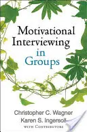 Wywiad motywacyjny w grupach - Motivational Interviewing in Groups