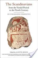 Skandynawowie od okresu Vendel do X wieku: Perspektywa etnograficzna - The Scandinavians from the Vendel Period to the Tenth Century: An Ethnographic Perspective