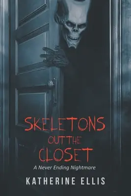 Szkielety z szafy: Niekończący się koszmar - Skeletons Out the Closet: A Never Ending Nightmare