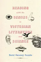 Czytanie zmysłami w wiktoriańskiej literaturze i nauce - Reading with the Senses in Victorian Literature and Science