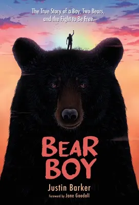 Bear Boy: Prawdziwa historia chłopca, dwóch niedźwiedzi i walki o wolność - Bear Boy: The True Story of a Boy, Two Bears, and the Fight to be Free