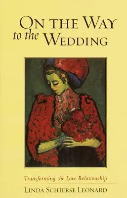 W drodze na ślub: Przekształcanie relacji miłosnych - On the Way to the Wedding: Transforming the Love Relationship