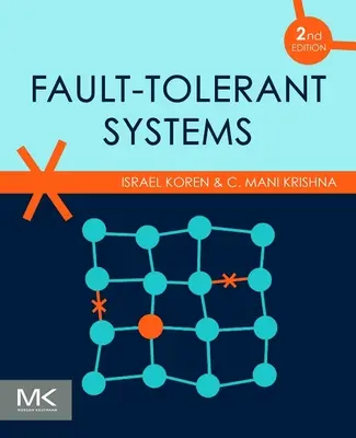 Systemy odporne na błędy (Koren Israel (Department of Electrical and Computer Engineering University of Massachusetts Amherst MA)) - Fault-Tolerant Systems (Koren Israel (Department of Electrical and Computer Engineering University of Massachusetts Amherst MA))