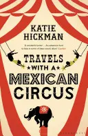 Podróże z meksykańskim cyrkiem - Travels with a Mexican Circus