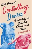 Kontrolowanie pragnień: Seksualność w starożytnej Grecji i Rzymie - Controlling Desires: Sexuality in Ancient Greece and Rome
