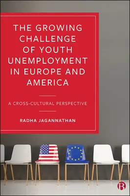 Rosnące wyzwanie bezrobocia wśród młodzieży w Europie i Ameryce: Perspektywa międzykulturowa - The Growing Challenge of Youth Unemployment in Europe and America: A Cross-Cultural Perspective